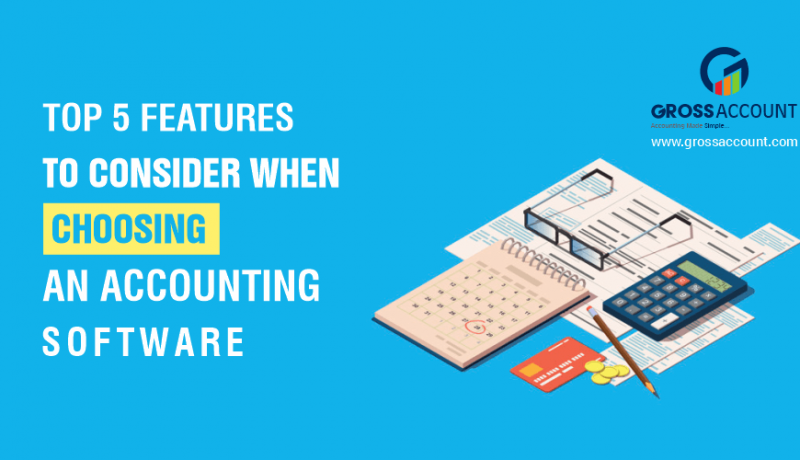 5 Features To Consider While Choosing Accounting Software