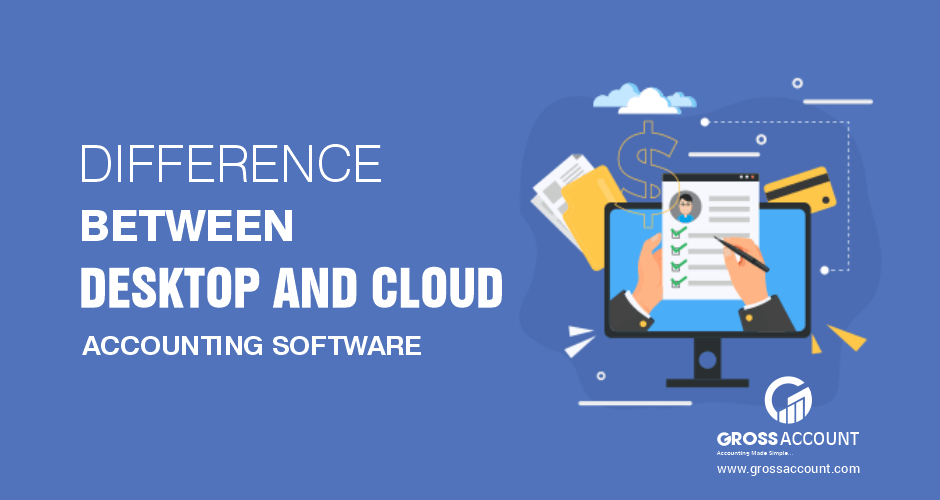 Desktop Vs Cloud Accounting Software Gross Account