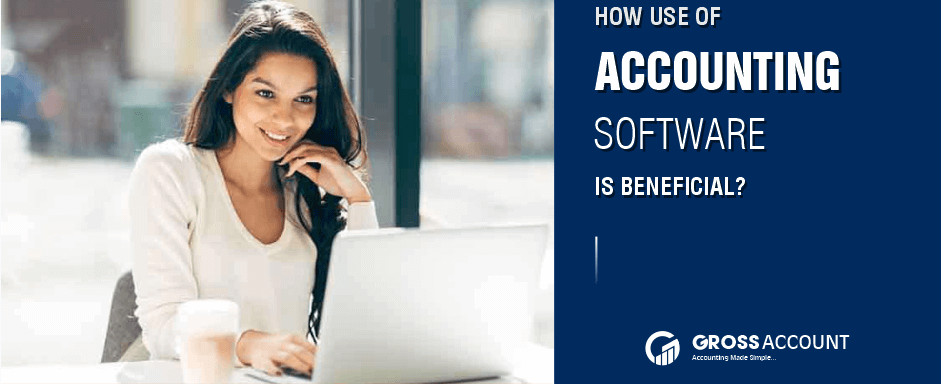 How Use Of Accounting Software Is Beneficial?