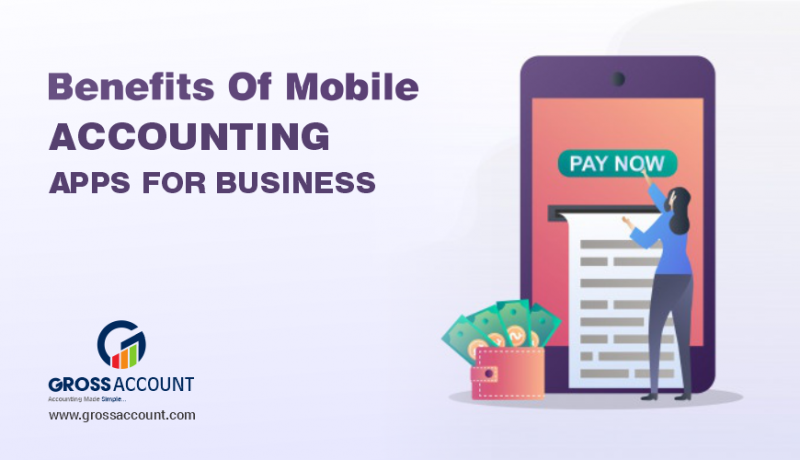 Benefits Of Mobile Accounting Apps For Business