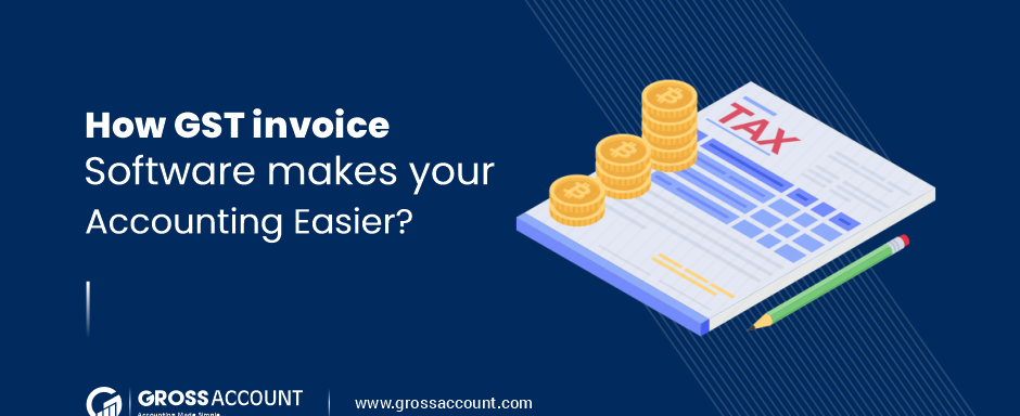 How GST invoice software makes your accounting easier?