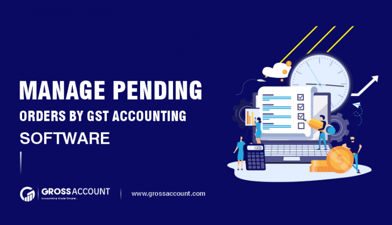 Manage Pending Orders by GST Accounting Software