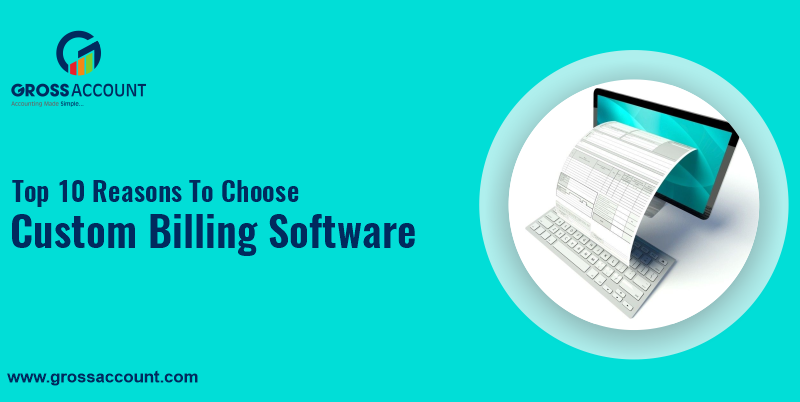 reasons to choose custom billing software