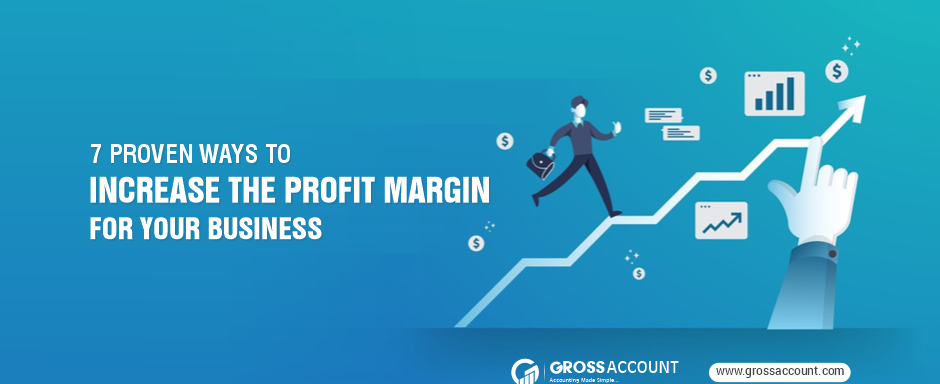 7 Proven ways to increase the profit margin for your business