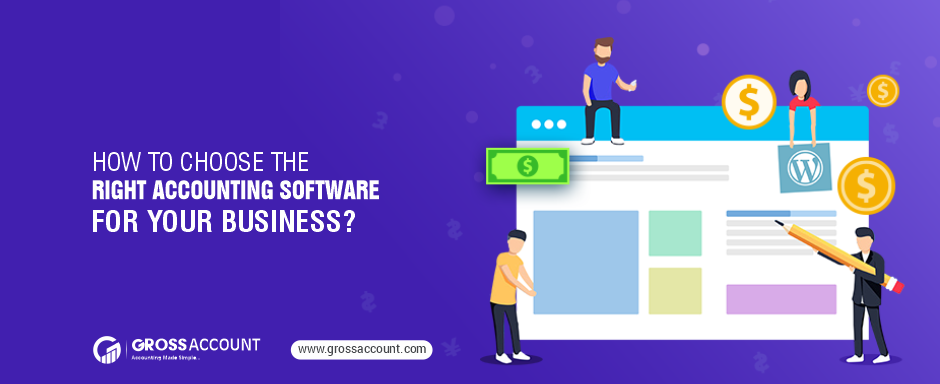 How To Choose The Right Accounting Software For Your Business?