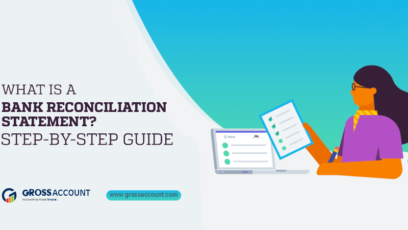 What is a Bank Reconciliation Statement? Step-by-Step Guide