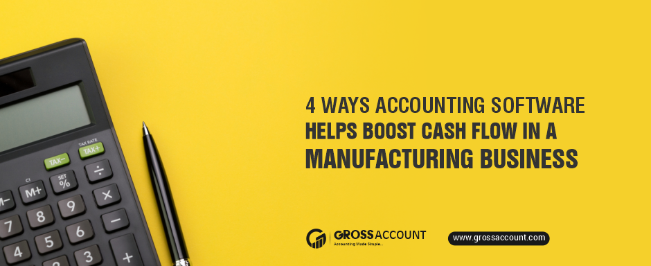 4 Ways Accounting Software Helps Boost Cash Flow in a Manufacturing Business