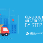 Generate E-way bill on GSTN portal- Step-by-step guide