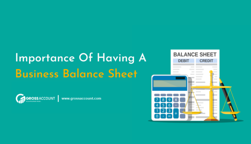The importance of having a business balance sheet. 