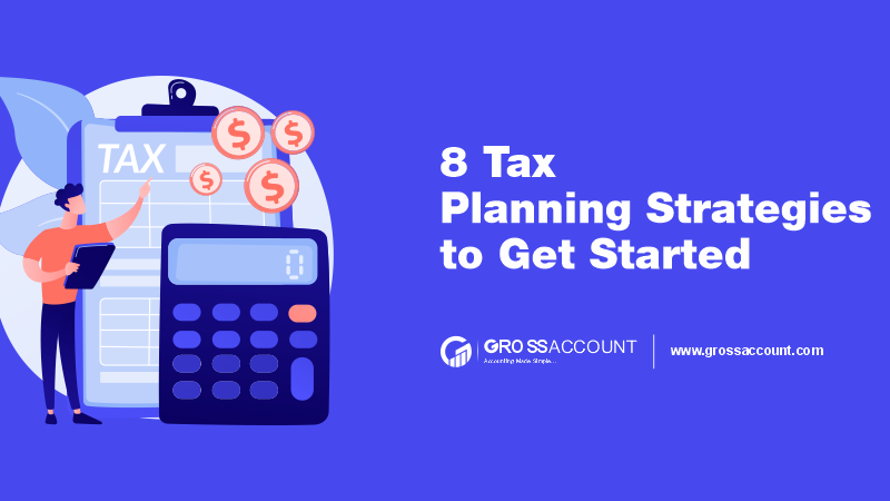 8 Tax Planning Strategies to Get Started