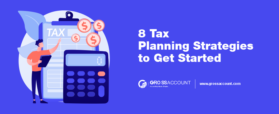 8 Tax Planning Strategies to Get Started