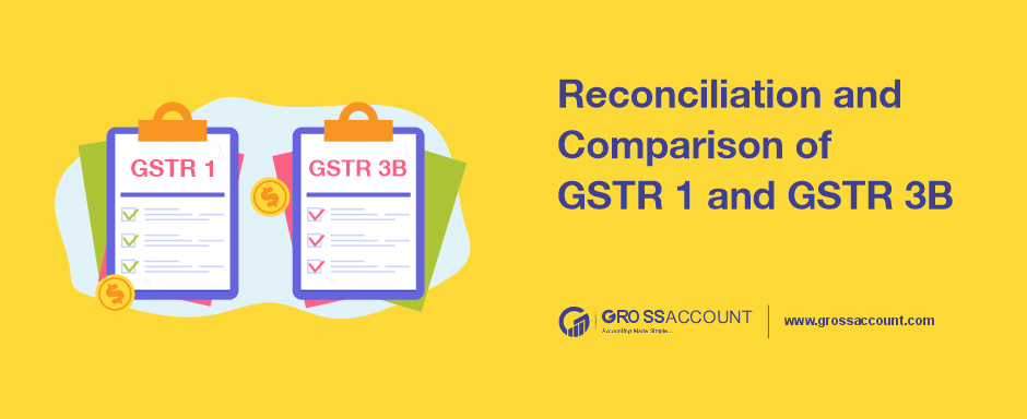 Reconciliation and Comparison of GSTR 1 and GSTR 3B
