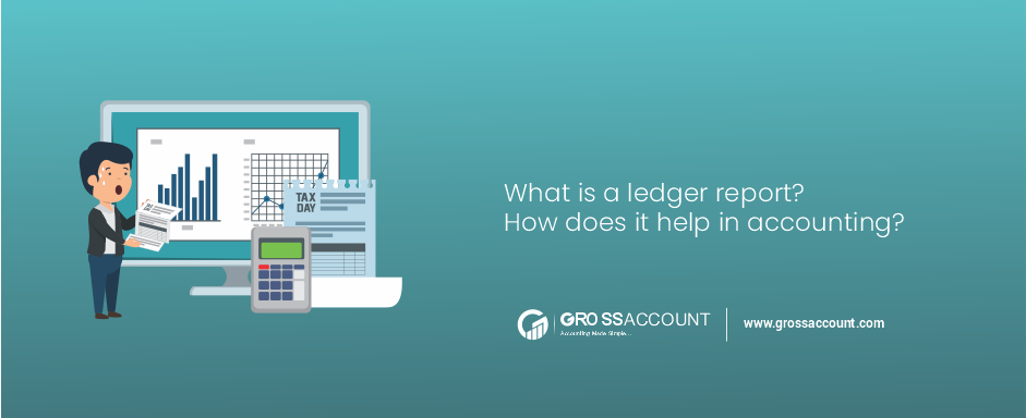 What is a ledger report? How does it help in accounting?